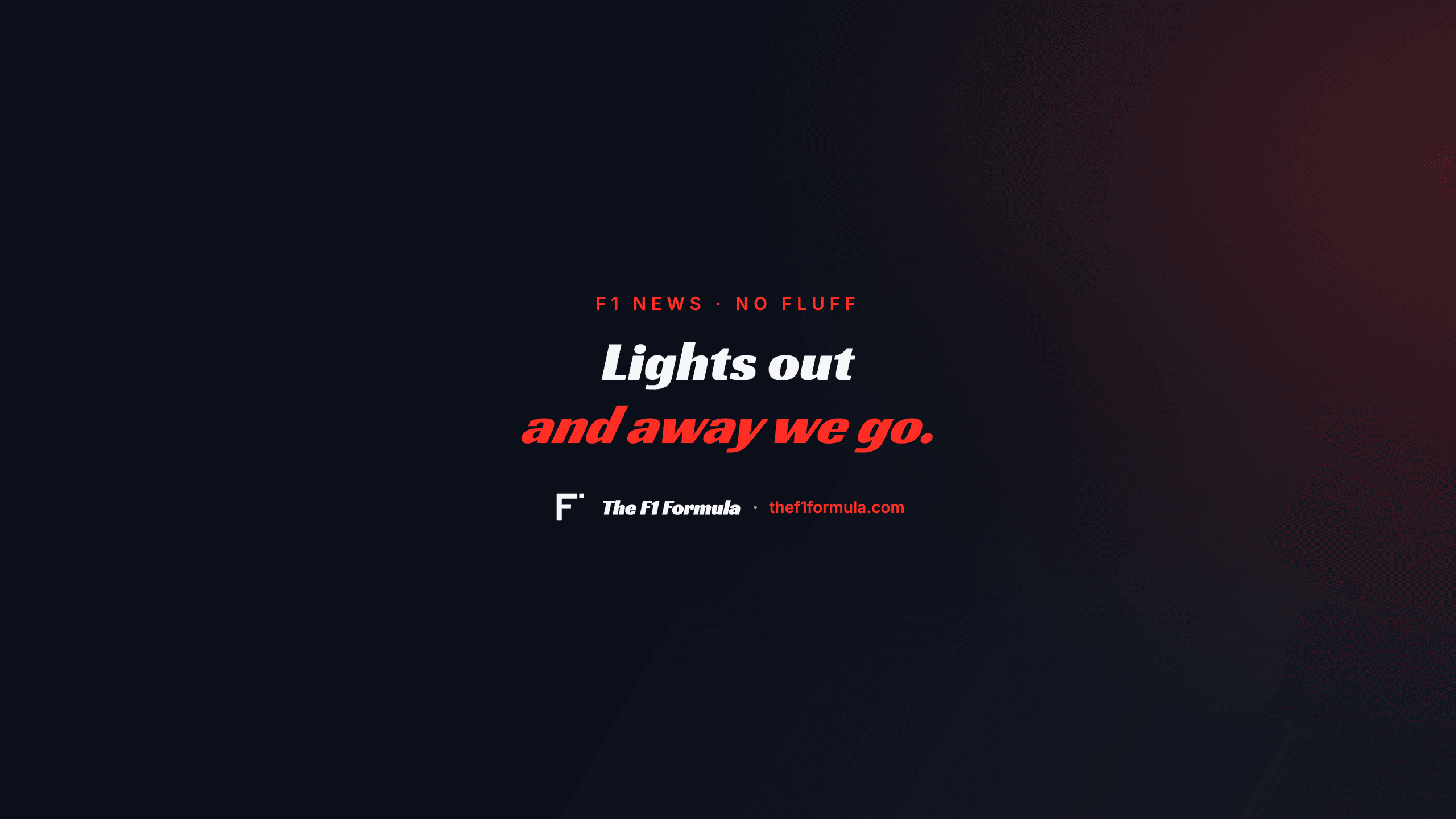 The F1 Formula — a dark cinematic field with the line 'Lights out and away we go.' and the F1 Formula mark.